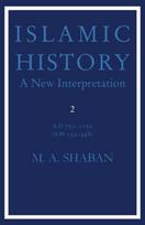Islamic History: Volume 2, AD 750–1055 (AH 132–448)