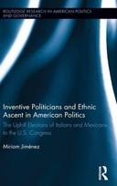 Inventive Politicians and Ethnic Ascent in American Politics