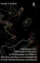 Inheritance Law and Political Theology in Shakespeare and Milton