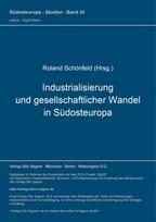 Industrialisierung und gesellschaftlicher Wandel in Suedosteuropa