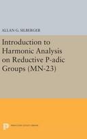 Introduction to Harmonic Analysis on Reductive P-adic Groups
