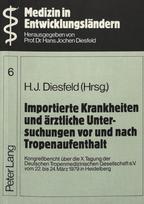 Importierte Krankheiten und aerztliche Untersuchungen vor und nach Tropenaufenthalt