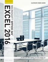 Illustrated Course Guide: MicrosoftA® Office 365 & Excel 2016