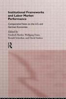 Institutional Frameworks and Labor Market Performance