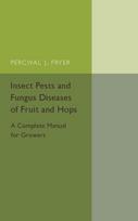 Insect Pests and Fungus Diseases of Fruit and Hops