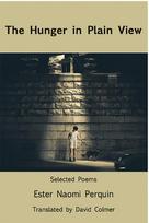 Hunger in Plain View:Selected Poems