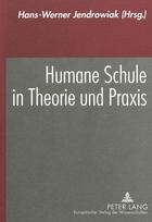 Humane Schule in Theorie Und Praxis
