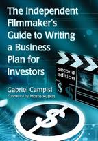 Independent Filmmaker's Guide to Writing a Business Plan for Investors, 2d ed.