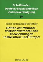 Hoffen auf Wandel - wirtschaftsrechtliche Entwicklungen in Brasilien und Europa