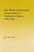Igbo Women and Economic Transformation in Southeastern Nigeria, 1900-1960