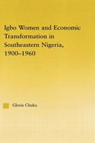 Igbo Women and Economic Transformation in Southeastern Nigeria, 1900-1960