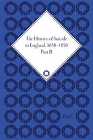 History of Suicide in England, 1650–1850, Part II