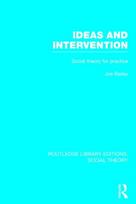 Ideas and Intervention (RLE Social Theory)