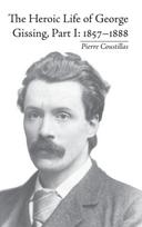 Heroic Life of George Gissing, Part I