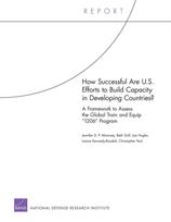 How Successful are U.S. Efforts to Build Capacity in Developing Countries? A Framework to Assess the Global Train and Equip "1206" Program