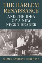Harlem Renaissance and the Idea of a New Negro Reader