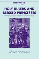 Holy Rulers and Blessed Princesses