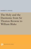 Holy and the Daemonic from Sir Thomas Browne to William Blake