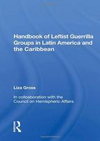 Handbook of Leftist Guerrilla Groups in Latin America and the Caribbean