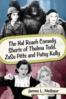 Hal Roach Comedy Shorts of Thelma Todd, ZaSu Pitts and Patsy Kelly