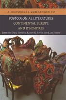 Historical Companion to Postcolonial Literatures - Continental Europe and its Empires
