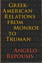 Greek-American Relations from Monroe to Truman