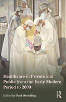 Healthcare in Private and Public from the Early Modern Period to 2000