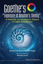 Goethe's "Exposure Of Newton's Theory": A Polemic On Newton's Theory Of Light And Colour