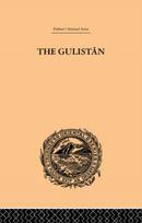 Gulistan; or Rose-Garden of Shekh Muslihu'D-Din Sadi Shiraz