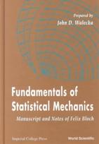 Fundamentals Of Statistical Mechanics: Manuscript And Notes Of Felix Bloch
