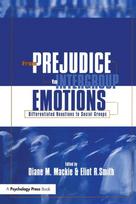 From Prejudice to Intergroup Emotions