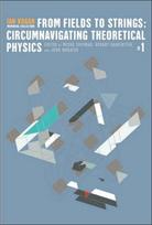 From Fields To Strings: Circumnavigating Theoretical Physics - Ian Kogan Memorial Collection (In 3 Volumes)