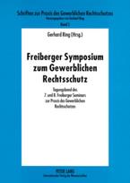 Freiberger Symposium Zum Gewerblichen Rechtsschutz