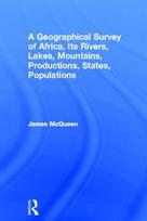Geographical Survey of Africa, Its Rivers, Lakes, Mountains, Productions, States, Populations