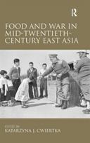 Food and War in Mid-Twentieth-Century East Asia