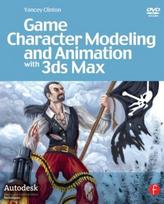 Game Character Modeling and Animation with 3ds Max