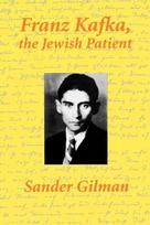 Franz Kafka, The Jewish Patient