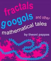 Fractals, Googols, and Other Mathematical Tales