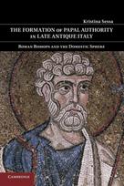 Formation of Papal Authority in Late Antique Italy