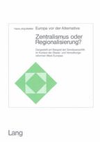 Europa vor der Alternative: Zentralismus oder Regionalisierung?