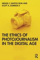 Ethics of Photojournalism in the Digital Age