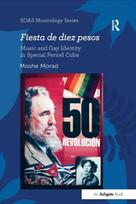 Fiesta de diez pesos: Music and Gay Identity in Special Period Cuba