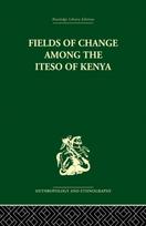 Fields of Change among the Iteso of Kenya