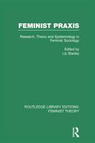 Feminist Praxis (RLE Feminist Theory)