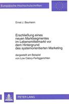 Erschlieung eines neuen Marktsegmentes im Lebensmittelmarkt vor dem Hintergrund des systemorientierten Marketing