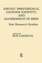 Erotic Preference, Gender Identity, and Aggression in Men