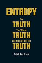 Entropy: The Truth, The Whole Truth, And Nothing But The Truth