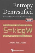 Entropy Demystified: The Second Law Reduced To Plain Common Sense