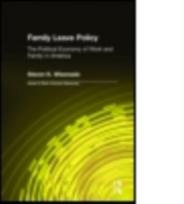 Family Leave Policy: The Political Economy of Work and Family in America