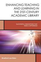 Enhancing Teaching and Learning in the 21st-Century Academic Library